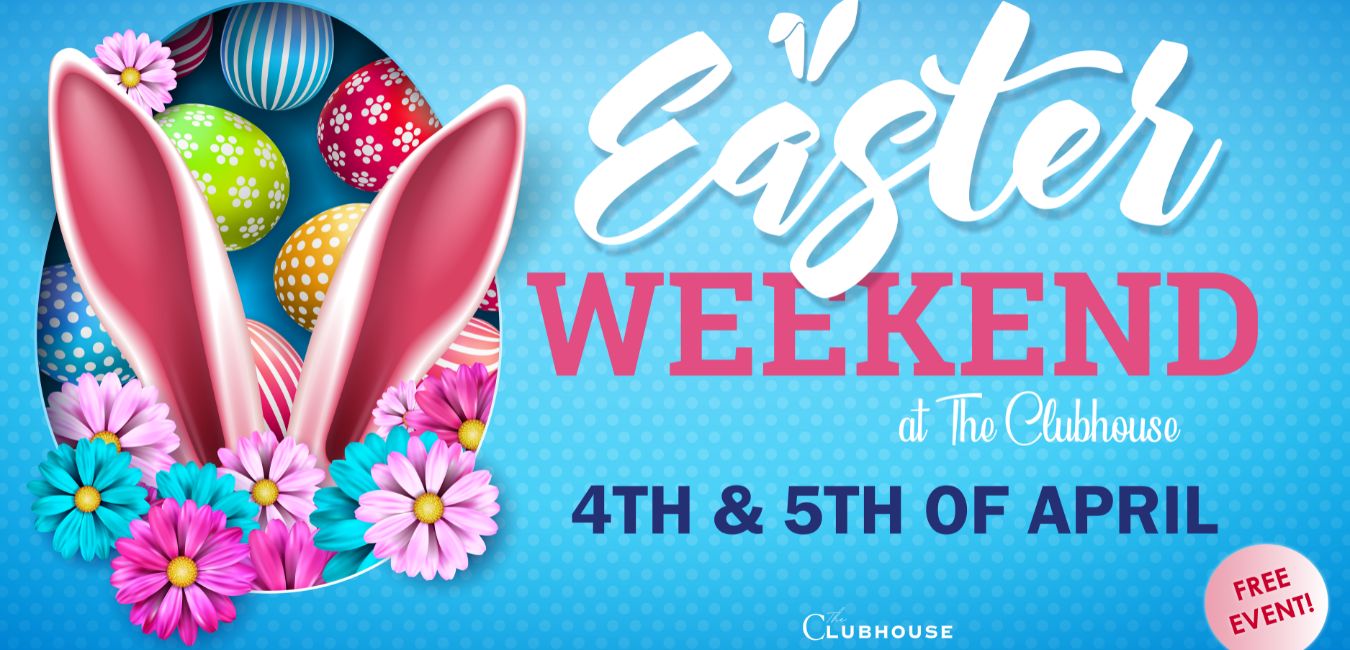 Clubhouse Easter Weekend 2026